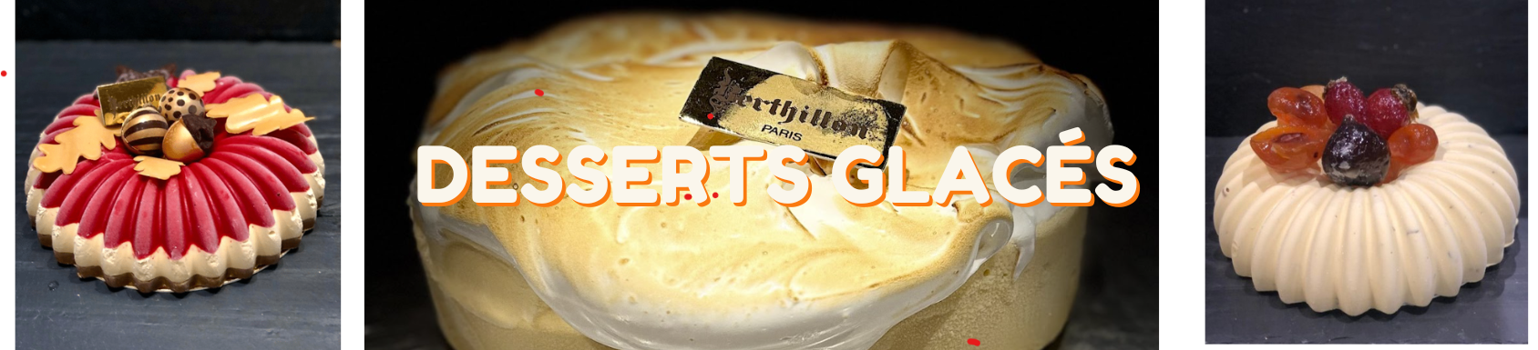 DESSERTS GLACÉS