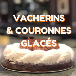 VACHERINS & COURONNES GLACÉES